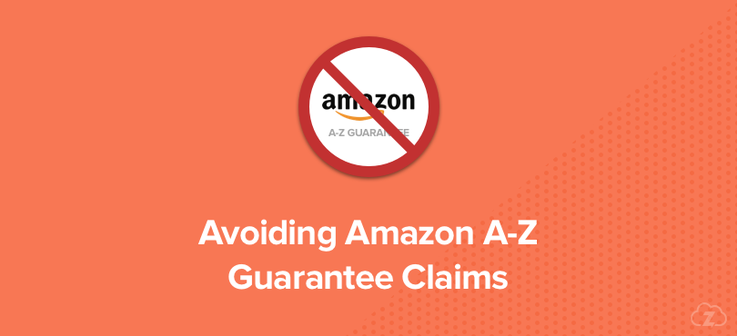 Avoid Amazon A-to-z guarantee claims 