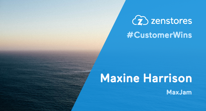 Blog - Zenstores stories: Maxine Harrison from MaxJam