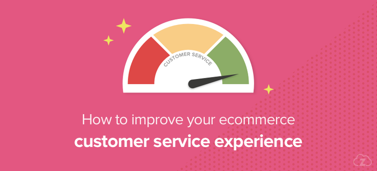 Improve customer service experience 