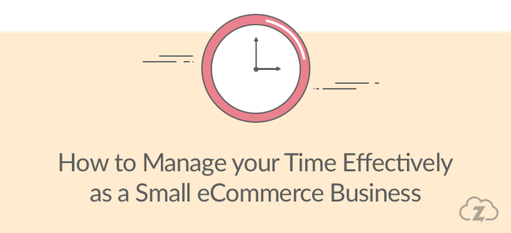 manage time small ecommerce busines