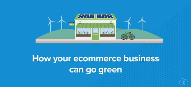 How your ecommerce business can go green 