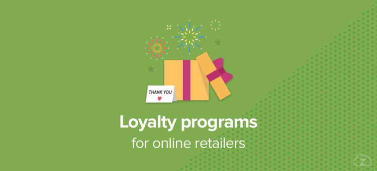 Customer loyalty programs for online retailers 