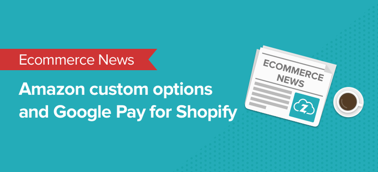 Ecommerce news: Amazon custom, Shopify integrates with Instagram 