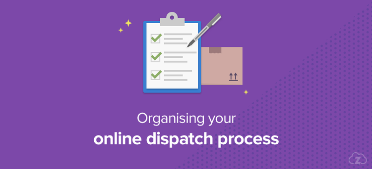 Organising your online dispatch process 