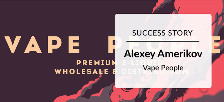Success Story: Alexey Amerikov from Vape People 