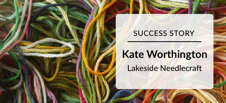 Success Story: Kate Worthington Lakeside Needlecraft