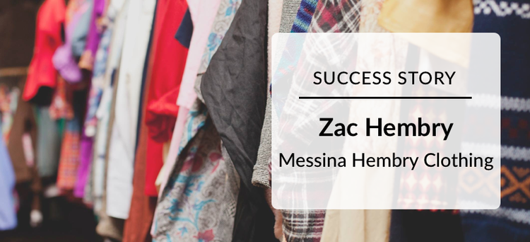 Success Story: Zac Hembry Messina Hembry Clothing